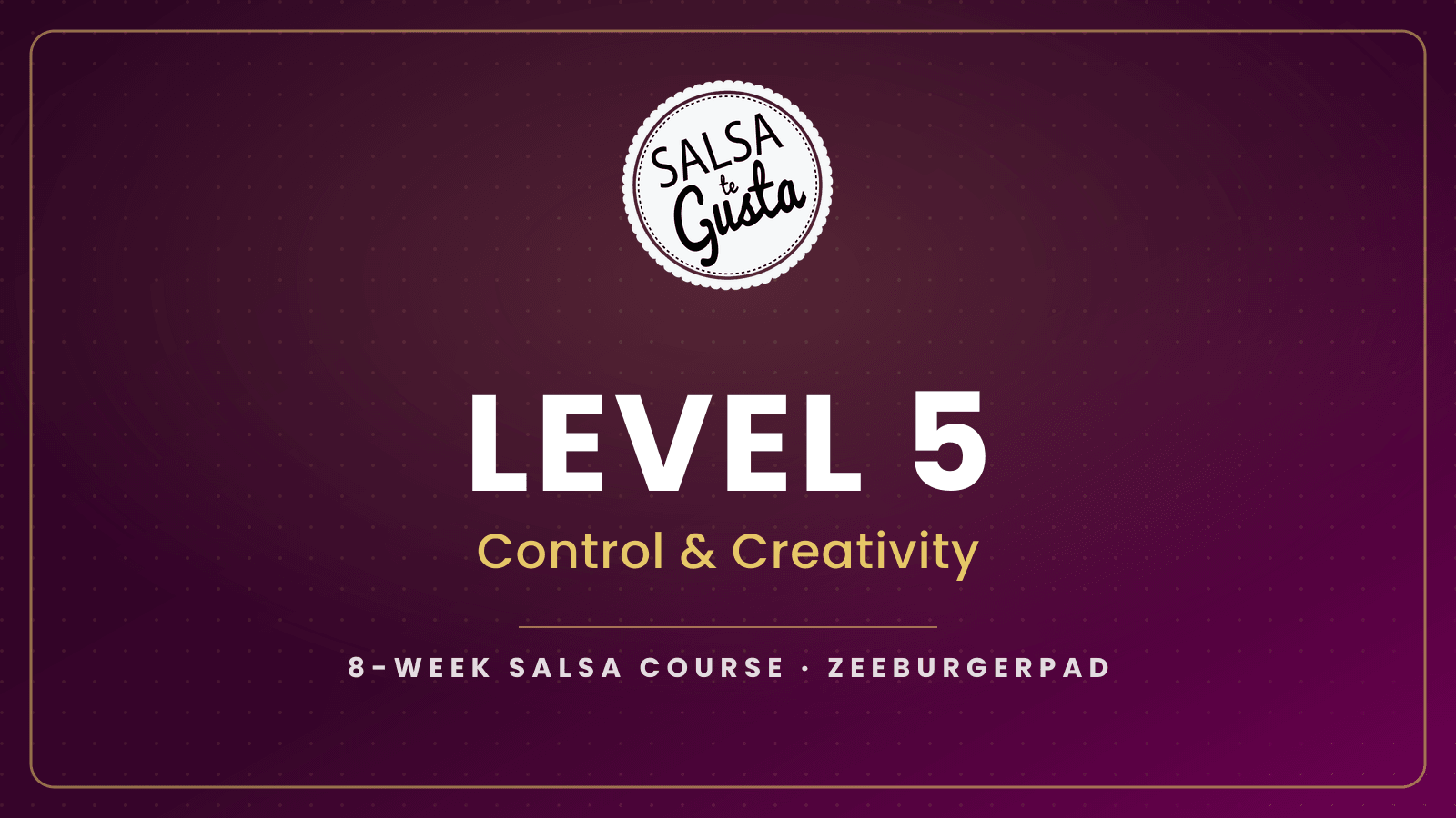 Salsa Level 5 — Thursdays (Zeeburgerpad)