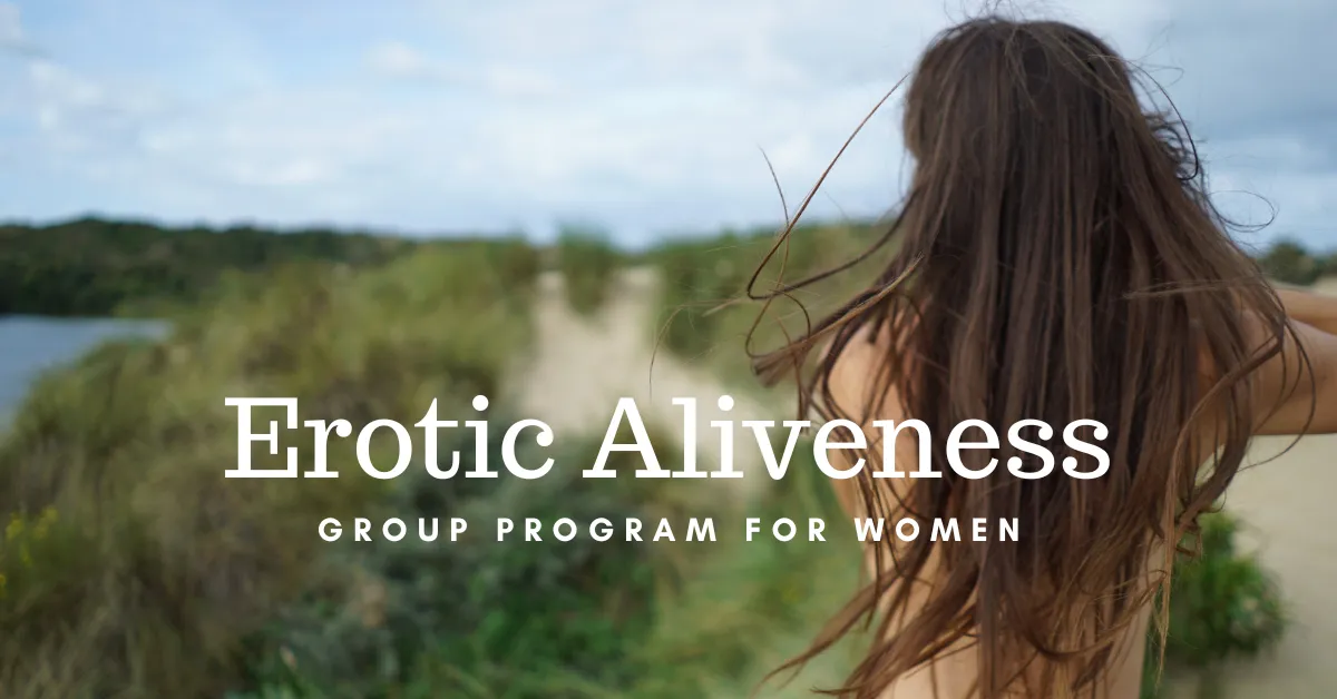 Erotic Aliveness- Women Voice Liberation Group Program